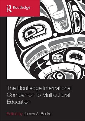 The Routledge International Companion to Multicultural Education - Banks, James A (Editor)