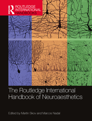The Routledge International Handbook of Neuroaesthetics - Skov, Martin (Editor), and Nadal, Marcos (Editor)