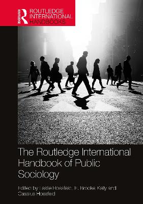 The Routledge International Handbook of Public Sociology - Hossfeld, Leslie (Editor), and Kelly, E Brooke (Editor), and Hossfeld, Cassius (Editor)