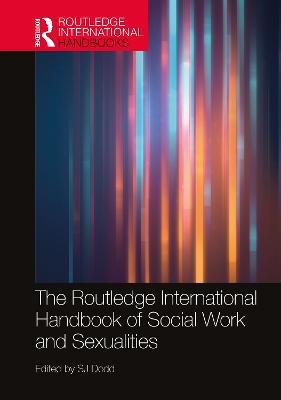 The Routledge International Handbook of Social Work and Sexualities - Dodd, Sj (Editor)