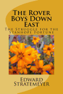 The Rover Boys Down East: The Struggle for the Stanhope Fortune