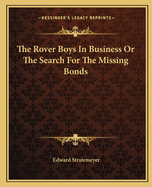 The Rover Boys in Business or the Search for the Missing Bonds
