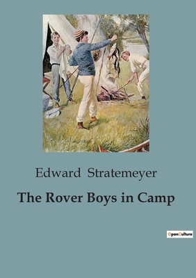 The Rover Boys in Camp - Stratemeyer, Edward