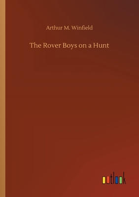 The Rover Boys on a Hunt - Winfield, Arthur M