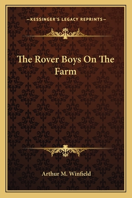 The Rover Boys On The Farm - Winfield, Arthur M