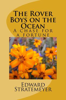 The Rover Boys on the Ocean: A Chase for a Fortune - Edward Stratemeyer