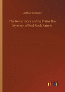 The Rover Boys on the Plains the Mystery of Red Rock Ranch