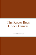 The Rover Boys Under Canvas