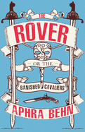 The Rover: Or, The Banished Cavaliers