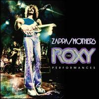 The Roxy Performances - Frank Zappa & the Mothers