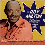 The Roy Milton Collection: 1945-61