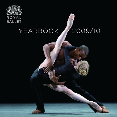 The Royal Ballet Yearbook 2009/10 - Ballet, The Royal, and Mason, Monica (Introduction by)