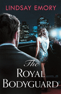 The Royal Bodyguard: The new royal rom-com from the author of The Royal Runaway