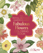 The Royal Botanic Gardens, Kew Fabulous Flowers Coloring Book