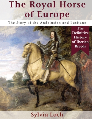 The Royal Horse of Europe (Allen breed series) - Loch, Sylvia