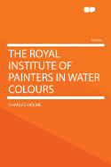 The Royal Institute of Painters in Water Colours