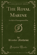 The Royal Marine: An Idyl of Narragansett Pier (Classic Reprint)