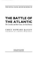 The Royal Naval Museum Book of the Battle of the Atlantic: The Corvettes and Their Crews: An Oral History