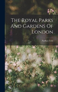 The Royal Parks And Gardens Of London