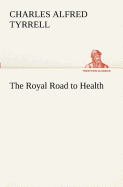 The Royal Road to Health