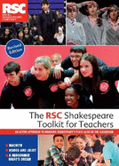 The RSC Shakespeare Toolkit for Teachers: An active approach to bringing Shakespeare's plays alive in the classroom