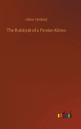 The Rubiyt of a Persian Kitten
