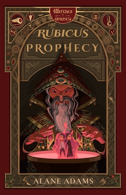 The Rubicus Prophecy: The Witches of Orkney, Book Two - Adams, Alane