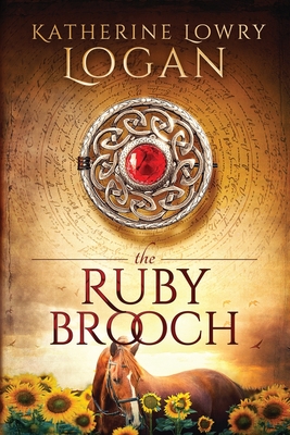 The Ruby Brooch: Time Travel Romance - Logan, Katherine Lowry