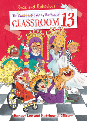 The Rude and Ridiculous Royals of Classroom 13 - Lee, Honest