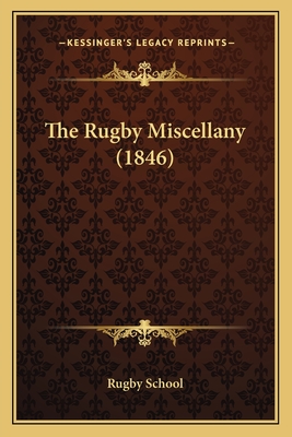 The Rugby Miscellany (1846) - Rugby School
