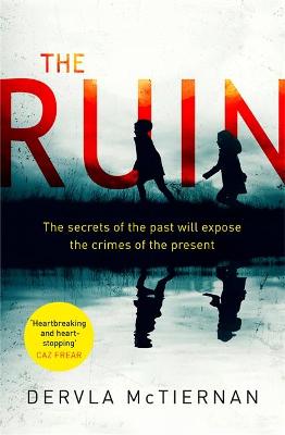 The Ruin: 'As moving as it is fast-paced' Val McDermid - McTiernan, Dervla