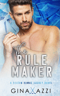 The Rule Maker: A Friends to Lovers Hockey Romance