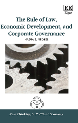 The Rule of Law, Economic Development, and Corporate Governance - Nedzel, Nadia E