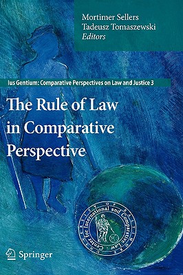 The Rule of Law in Comparative Perspective - Sellers, Mortimer (Editor), and Tomaszewski, Tadeusz (Editor)