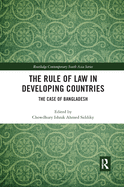 The Rule of Law in Developing Countries: The Case of Bangladesh