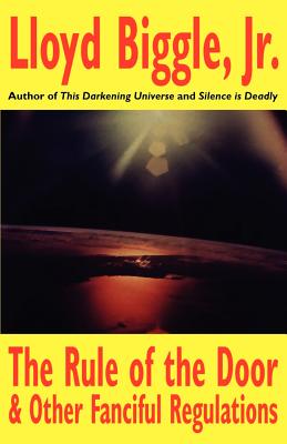 The Rule of the Door and Other Fanciful Regulations - Biggle, Lloyd, Jr.