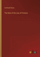 The Rule of the Law of Fictures