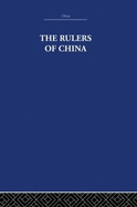 The Rulers of China 221 B.C.: Chronological Tables