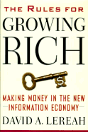 The Rules for Growing Rich: Making Money in the New Information Economy - Lereah, David