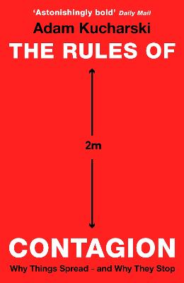 The Rules of Contagion: Why Things Spread - and Why They Stop - Kucharski, Adam