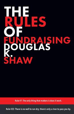 The Rules of Fundraising - Shaw, Douglas K