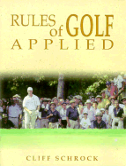 The Rules of Golf Applied - Schrock, Cliff