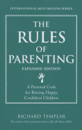 The Rules of Parenting: A Personal Code for Raising Happy, Confident Children, Expanded Edition