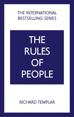 The Rules of People: A personal code for getting the best from everyone - Templar, Richard