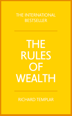 The Rules of Wealth: A Personal Code for Prosperity and Plenty - Templar, Richard