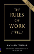 The Rules of Work: A definitive code for personal success - Templar, Richard