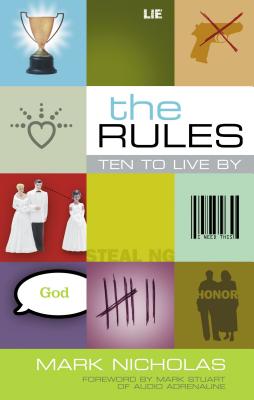 The Rules: Ten to Live by - Nicholas, Mark