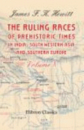 The Ruling Races of Prehistoric Times in India, South-Western Asia, and Southern Europe