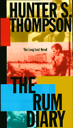 The Rum Diary: The Long Lost Novel - Thompson, Hunter S