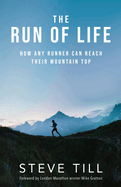 The Run of Life: How any runner can reach their mountain top